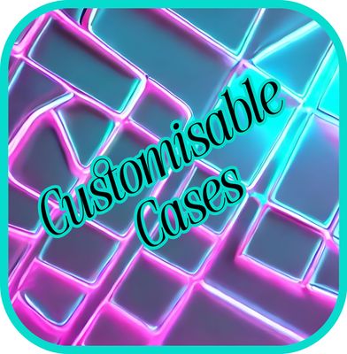 CUSTOMISABLE CASES