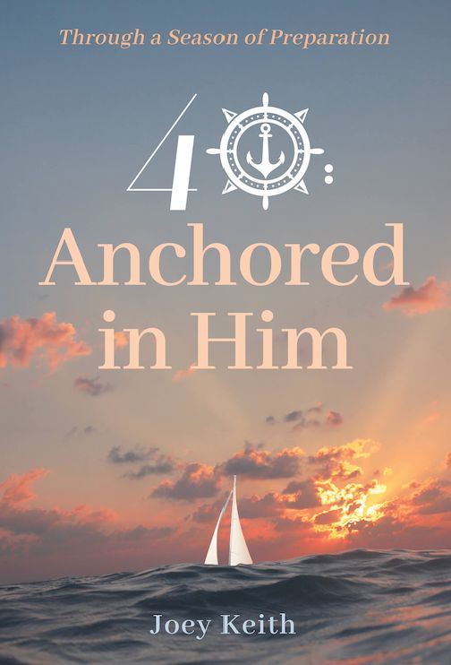 40: Anchored in Him 40: Anchored in Him