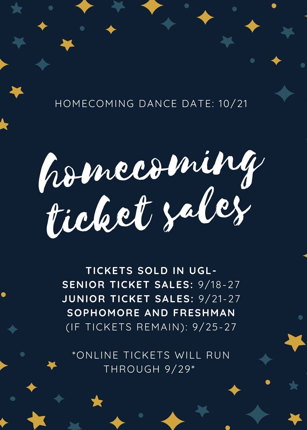 Homecoming Dance Tickets 
275 Tickets remaining will be sold night of the dance. 
First Come, First Served.