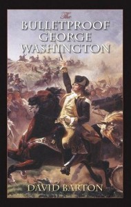 Bulletproof George Washington by David Barton
