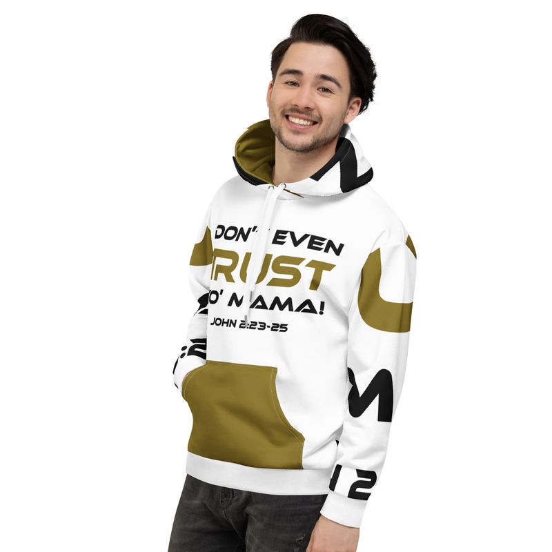 DON'T EVEN TRUST YO' MAMA Genderless Hoodie