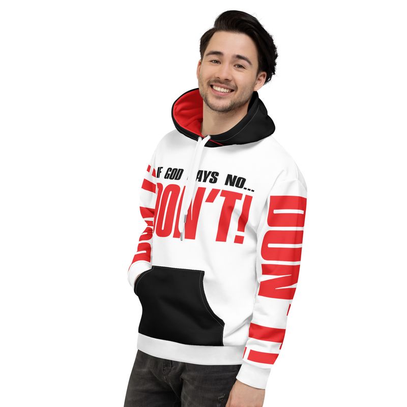 IF GOD SAYS NO, DON'T! Genderless Hoodie