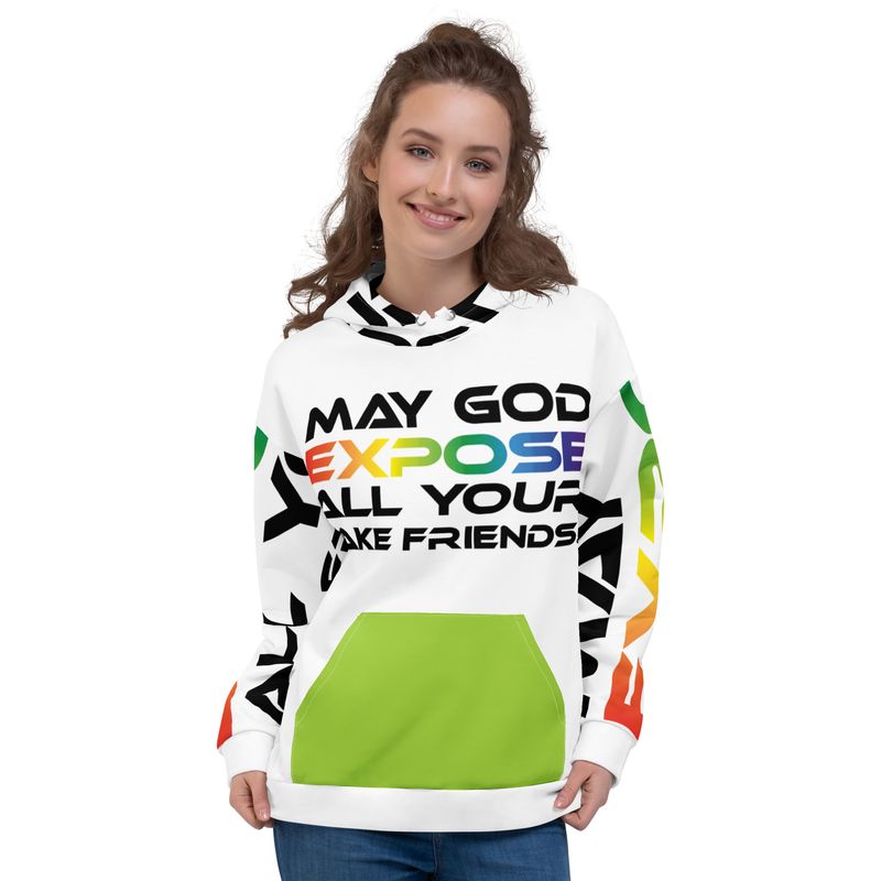 MAY GOD EXPOSE ALL YOUR FAKE FRIENDS Genderless Hoodie