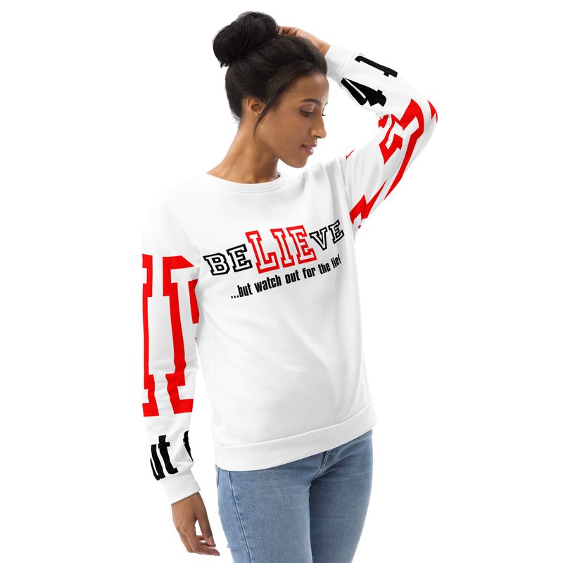 BELIEVE BUT WATCH OUT FOR THE LIE Sweatshirt