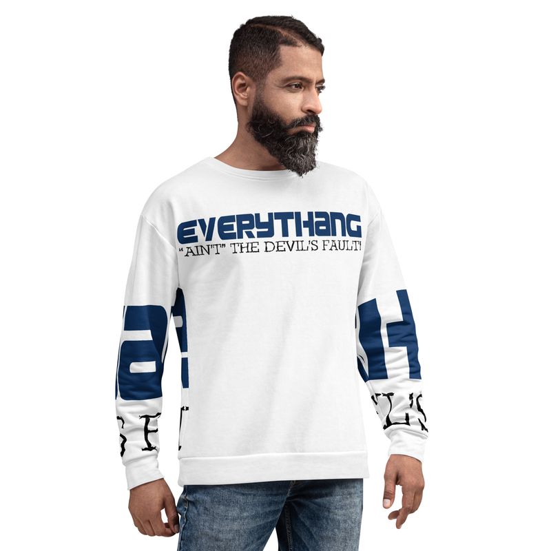 EVERYTHANG AIN'T THE DEVIL'S FAULT Sweatshirt