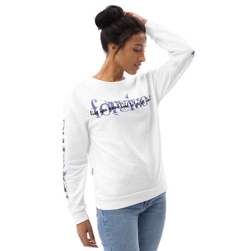 FORGIVE LIKE YOU WANT GOD TO FORGIVE YOU Sweatshirt