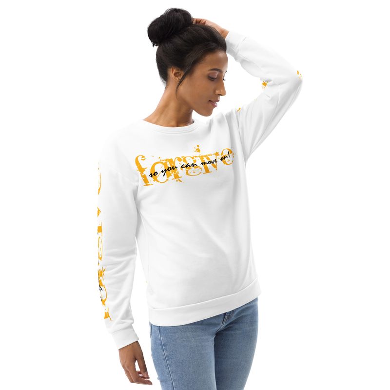 FORGIVE SO YOU CAN MOVE ON Sweatshirt
