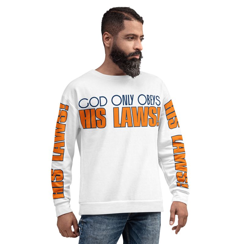 GOD ONLY OBEYS HIS LAWS Sweatshirt
