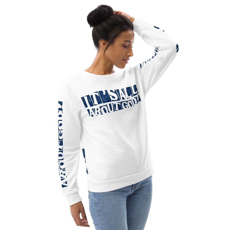IT'S ALL ABOUT GOD Sweatshirt