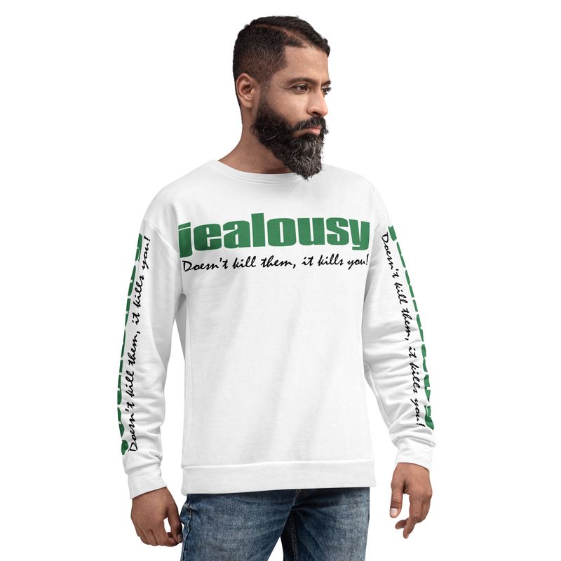 JEALOUSY DOESN'T KILL THEM IT KILLS YOU Sweatshirt