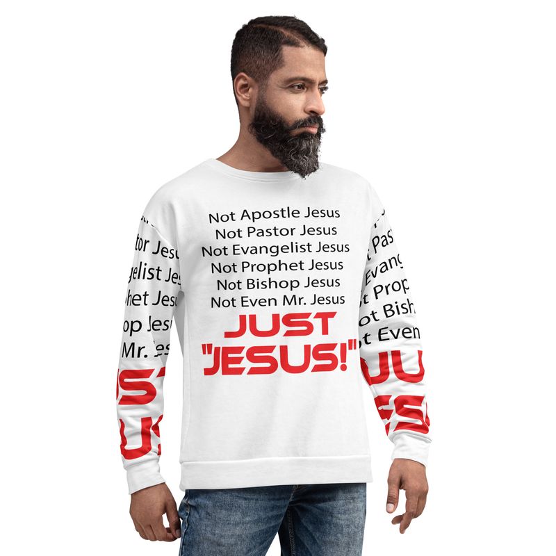 JUST JESUS Sweatshirt