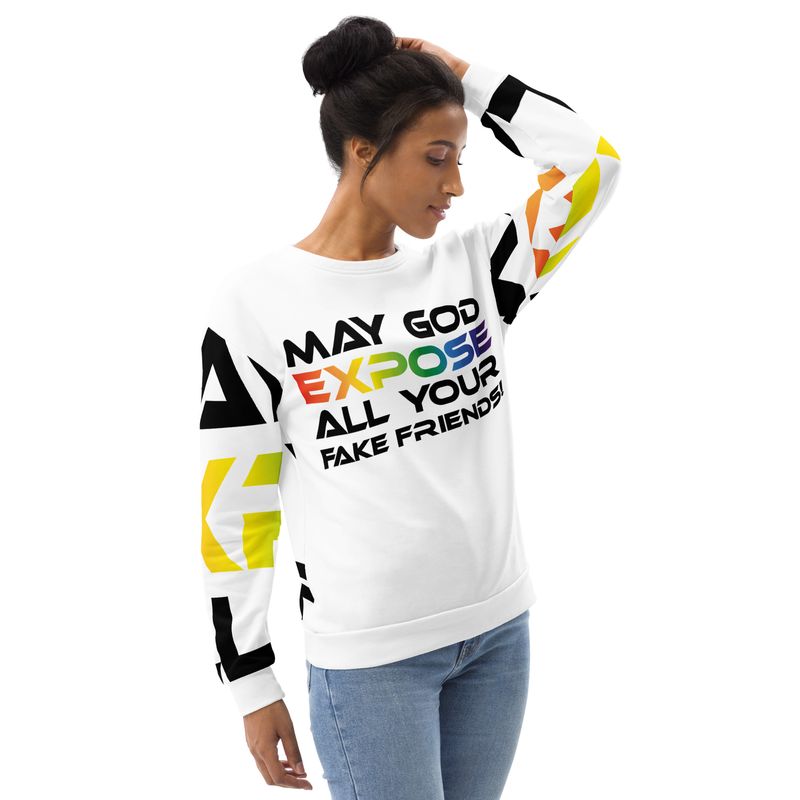 MAY GOD EXPOSE ALL YOUR FAKE FRIENDS Sweatshirt