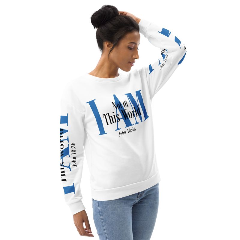 I AM NOT OF THIS WORLD Genderless Sweatshirt