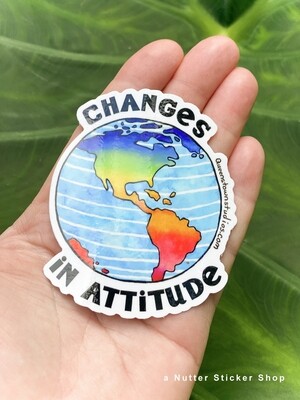 Changes in Attitude Vinyl Sticker