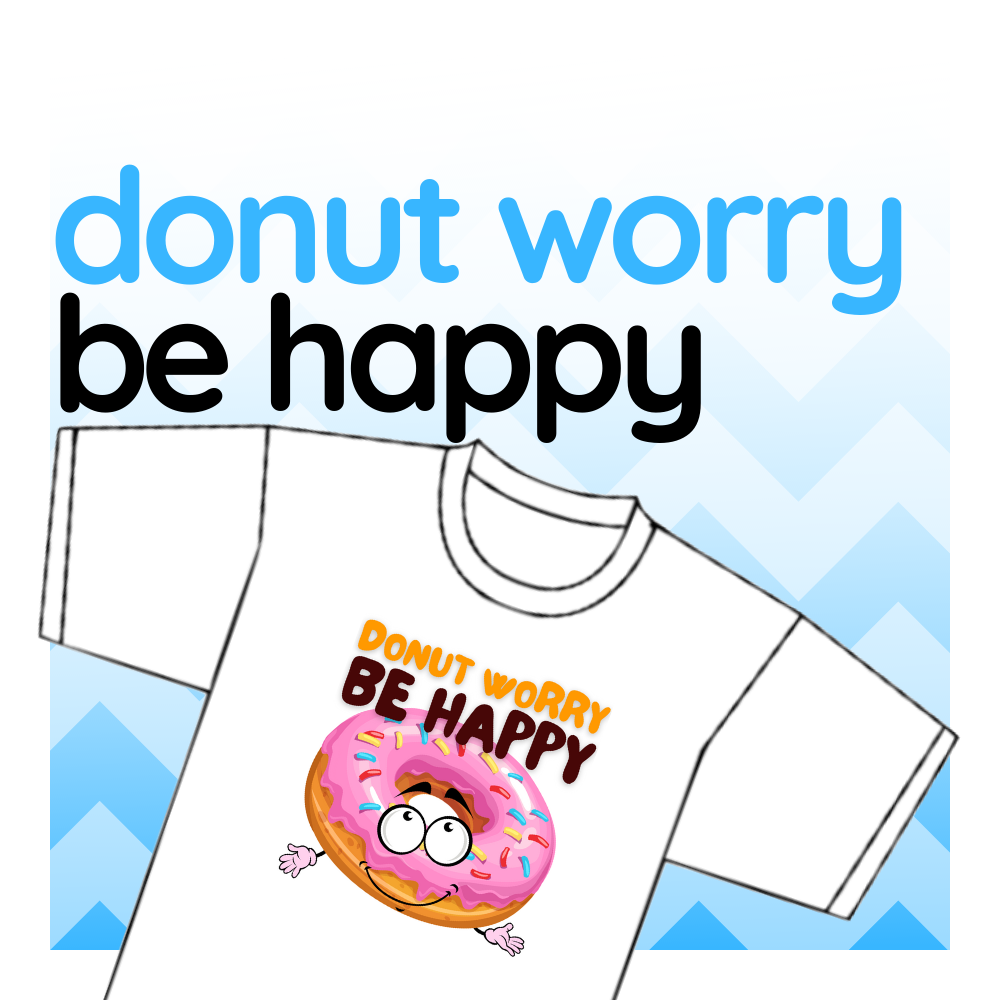 Punny T-shirt - "Donut Worry, Be Happy"