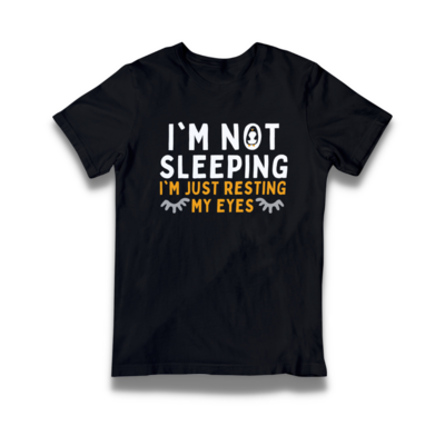 Punny T-shirt - "I'm Not Sleeping, I'm Just Resting My Eyes"