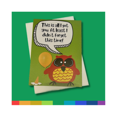 Greeting Card - I Didn't Forget!