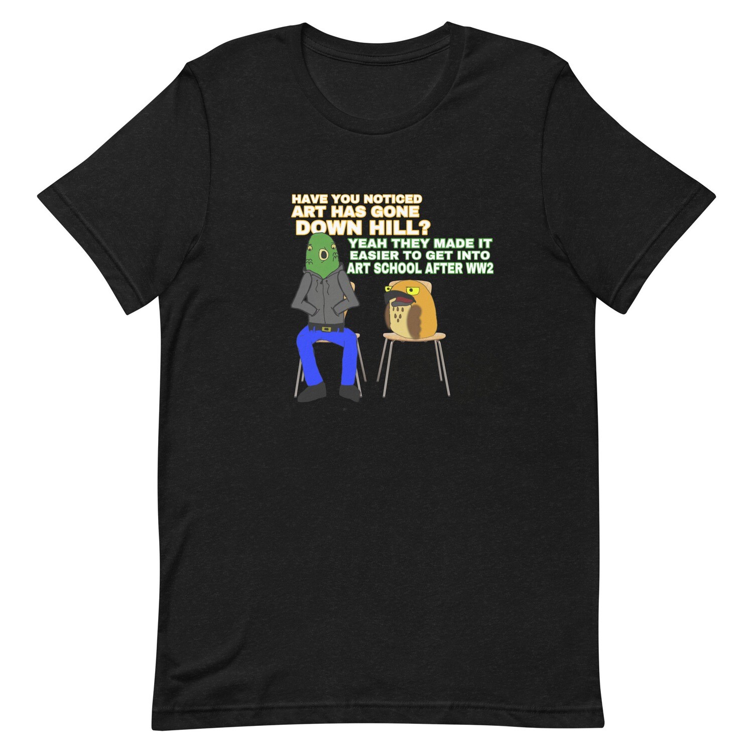 &quot;art down hill&quot; quote t-shirt