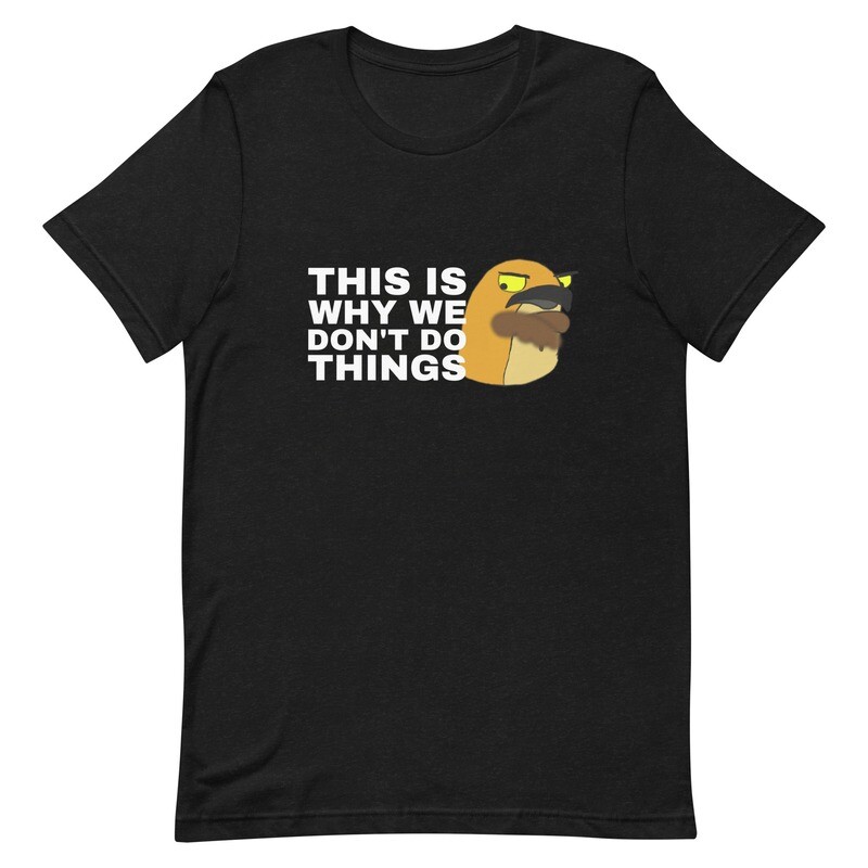 We don't do things t-shirt