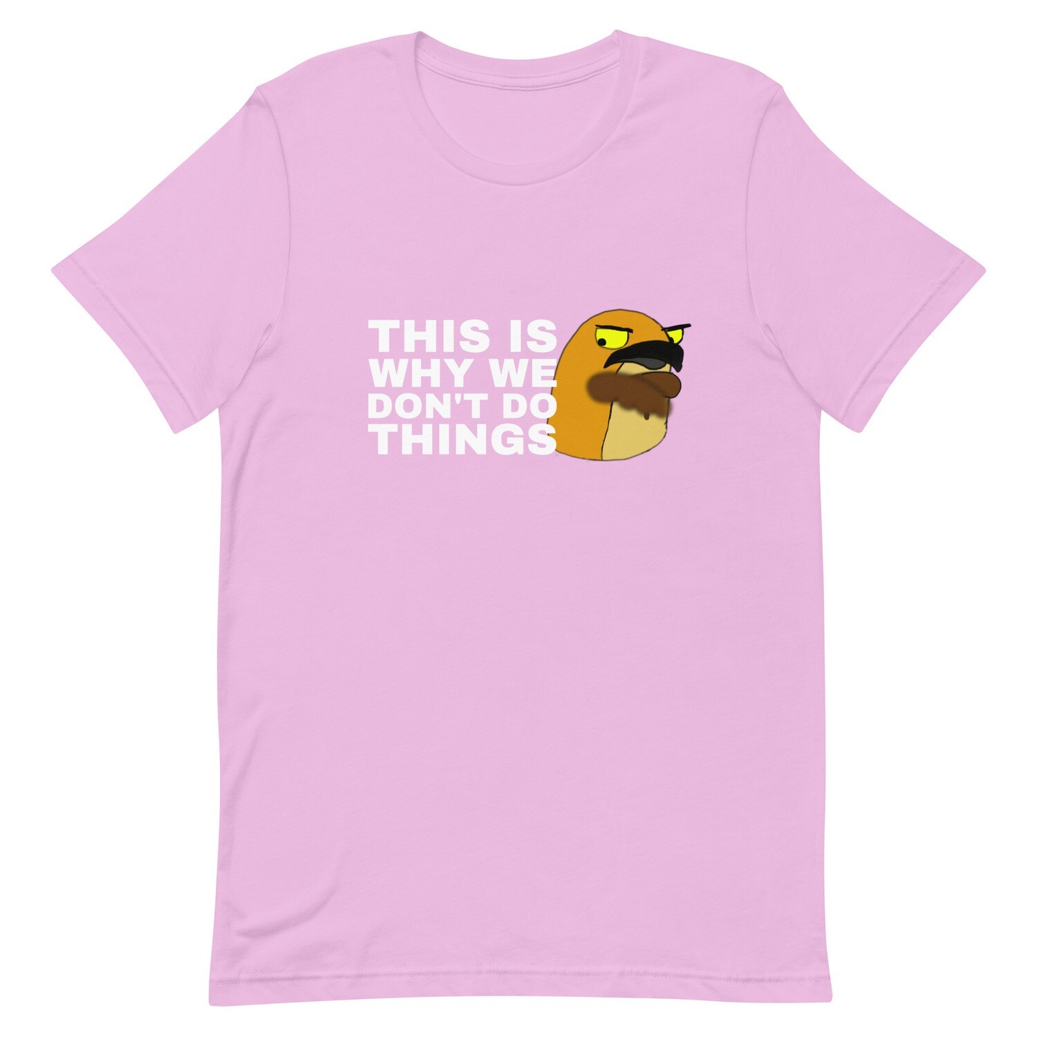 We don&#39;t do things t-shirt