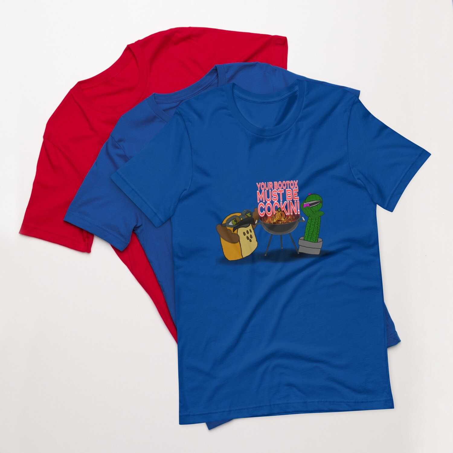 Your bootox must be cookin t-shirt