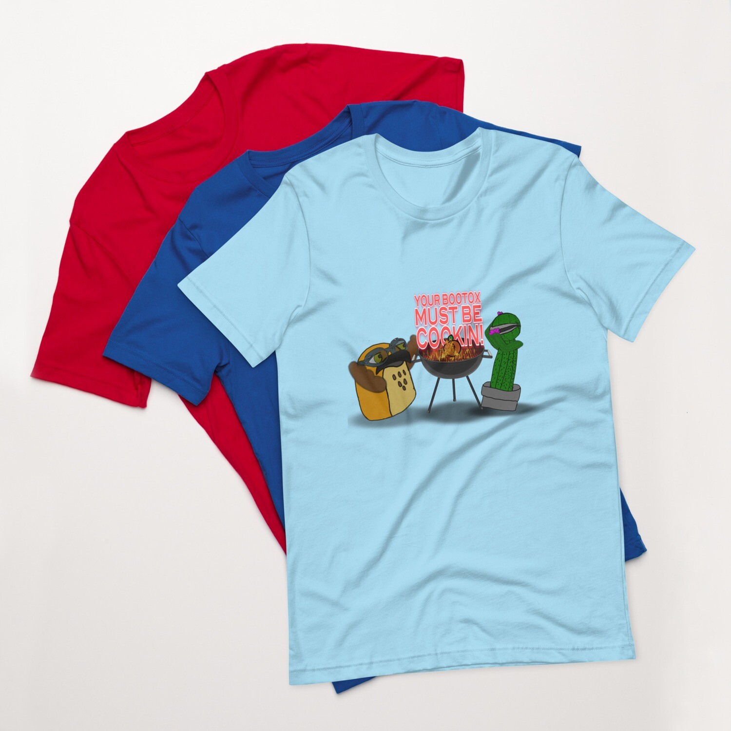 Your bootox must be cookin t-shirt