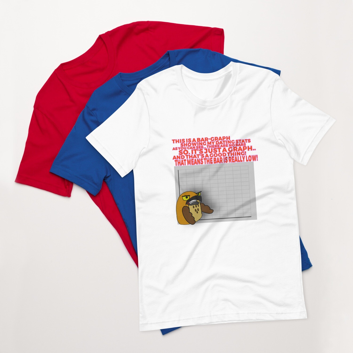 The Bar Graph of my love life t-shirt