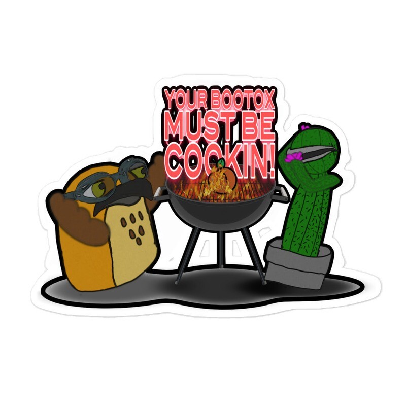 Your Bootox Must be Cookin stickers
