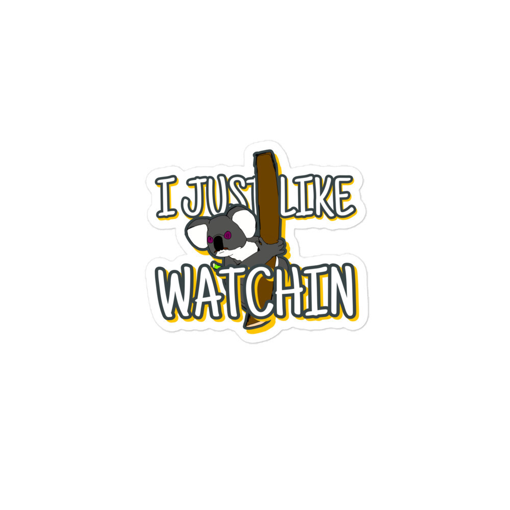 I just like watchin stickers