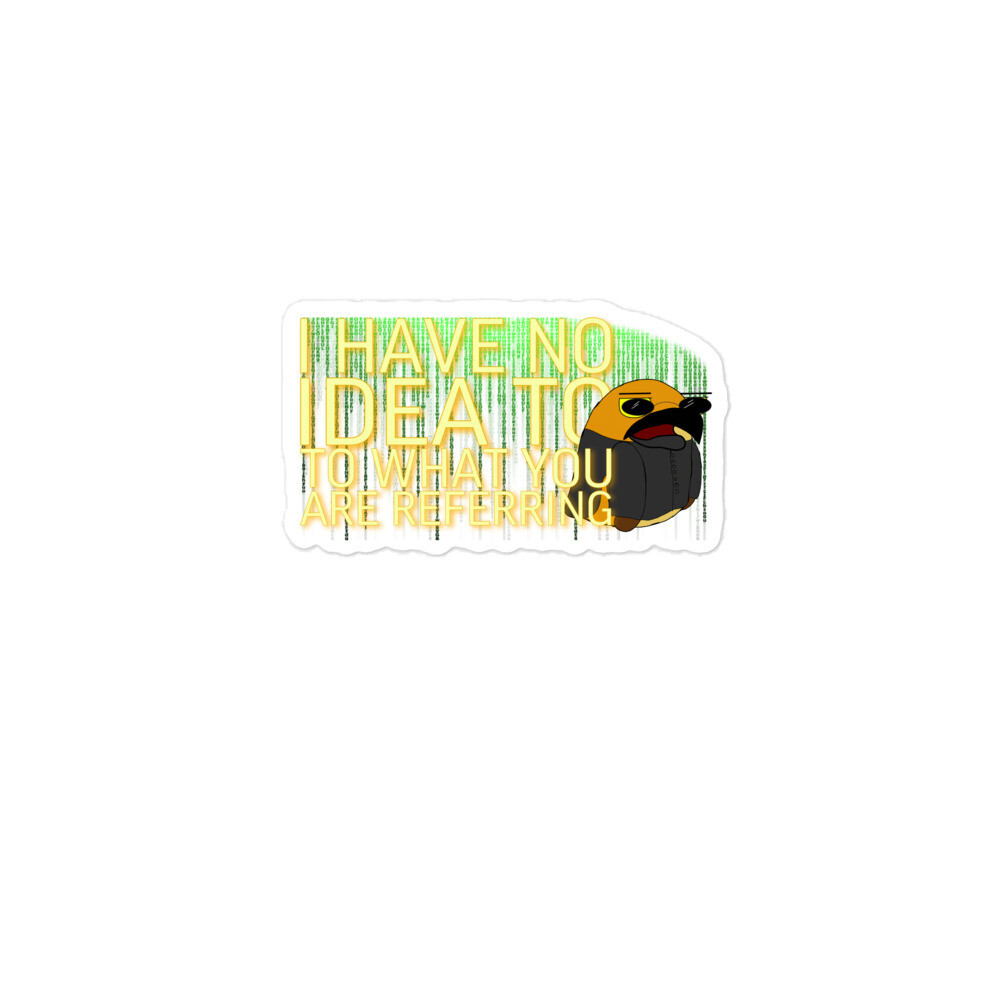 I Have No Idea stickers