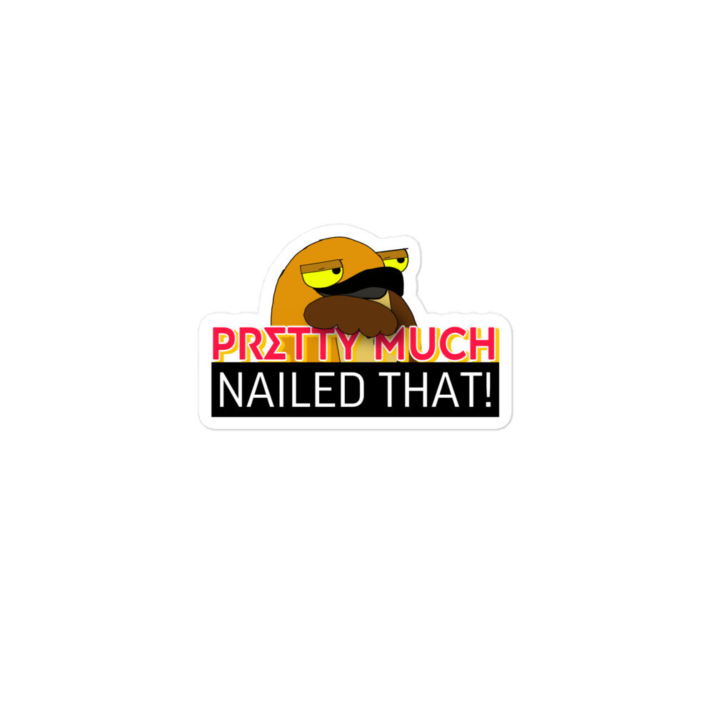 Pretty Much Nailed That stickers