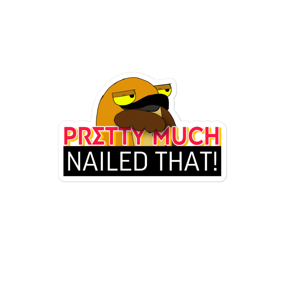 Pretty Much Nailed That stickers