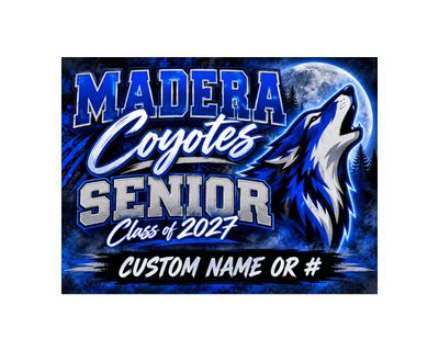 Madera Coyotes Howling Senior 2027 Custom Yard Sign