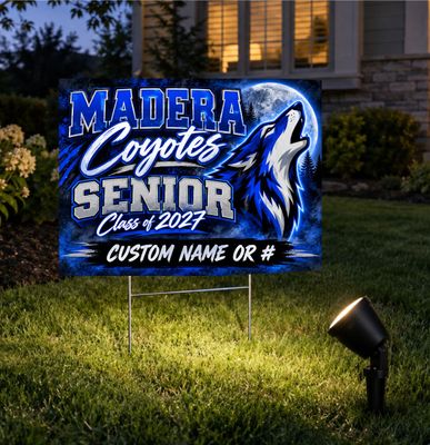Madera Coyotes Howling Senior 2027 Custom Yard Sign