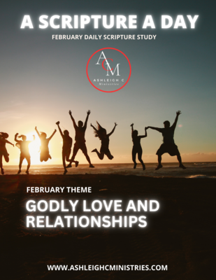 February&#39;s A Scripture A Day: Godly Love &amp; Relationships