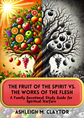 The Fruit of the Spirit vs. The Works of the Flesh (eBook)