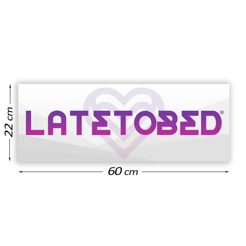 Promotional Sign Latetobed 60 cm x 22 cm Promotional Sign Latetobed 60 cm x 22 cm