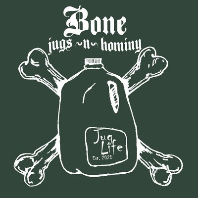 Bone, Jugs & Hominy