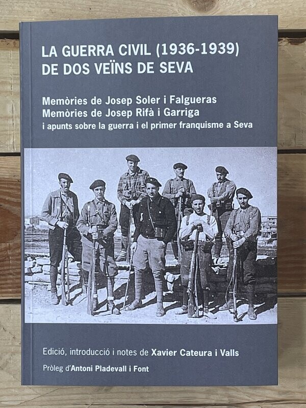 La Guerra Civil (1936-1939) de dos veïns de Seva i apunts sobre la guerra i el primer franquisme a Seva.