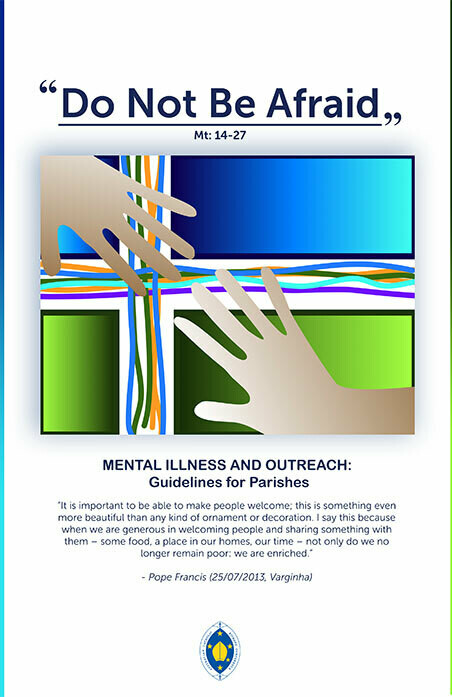 Do Not Be Afraid: Mental illness and Outreach: Guidelines for Parishes