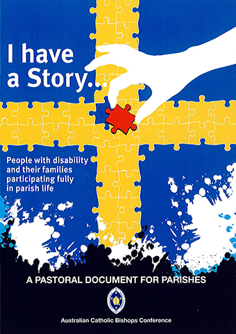 I Have a Story: people with disability and their families participating fully in parish life: a pastoral document for parishes