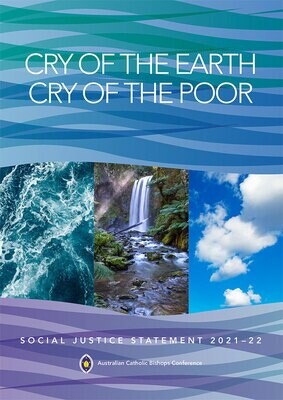 2021-22 Social Justice Statement: Cry of the Earth, Cry of the Poor (Download)