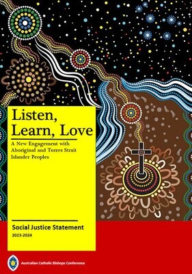 Social Justice Statement 2023-24 – Listen, Learn, Love: A New Engagement with Aboriginal and Torres Strait Islander Peoples (Statement) (Bundle of 10)
