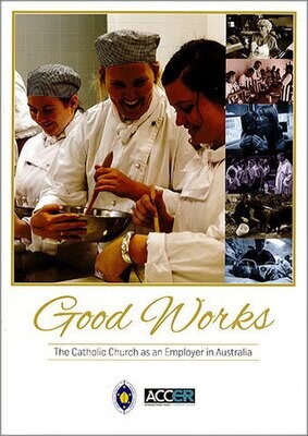 Good Works: The Catholic Church as an employer in Australia (Download)