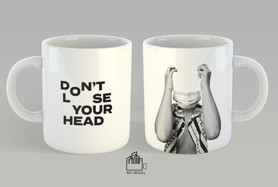 Don&#39;t Loose Your Head MUG