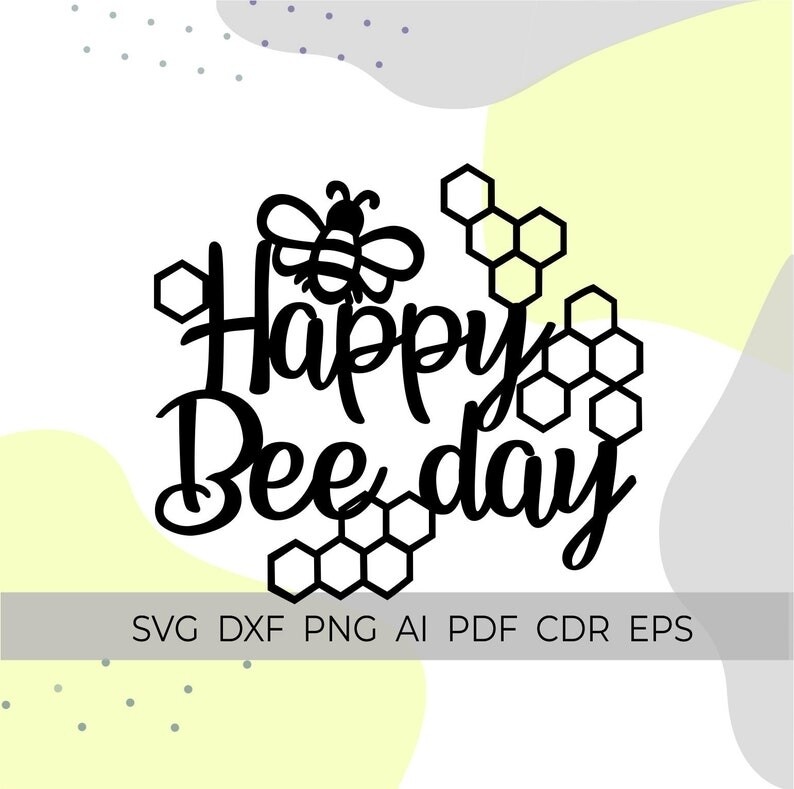 Digital file bee cake topper svg, happy bee day svg, cake topper cnc, svg for cricut silhouette, bumble bee svg, bee theme party, bee baby shower, svg
