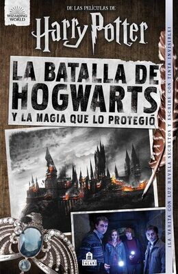 Harry Potter - La Batalla por Hogwarts y la Magia que lo Protegió