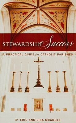 Stewardship Success: A Practical Guide for Catholic Parishes