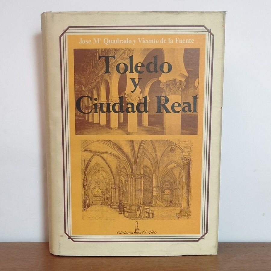 Toledo y Ciudad Real Ediciones El Albir