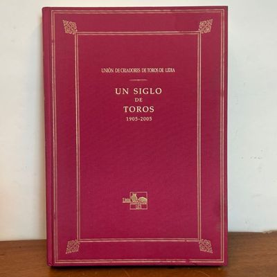 Un Siglo de Toros 1905 - 2005